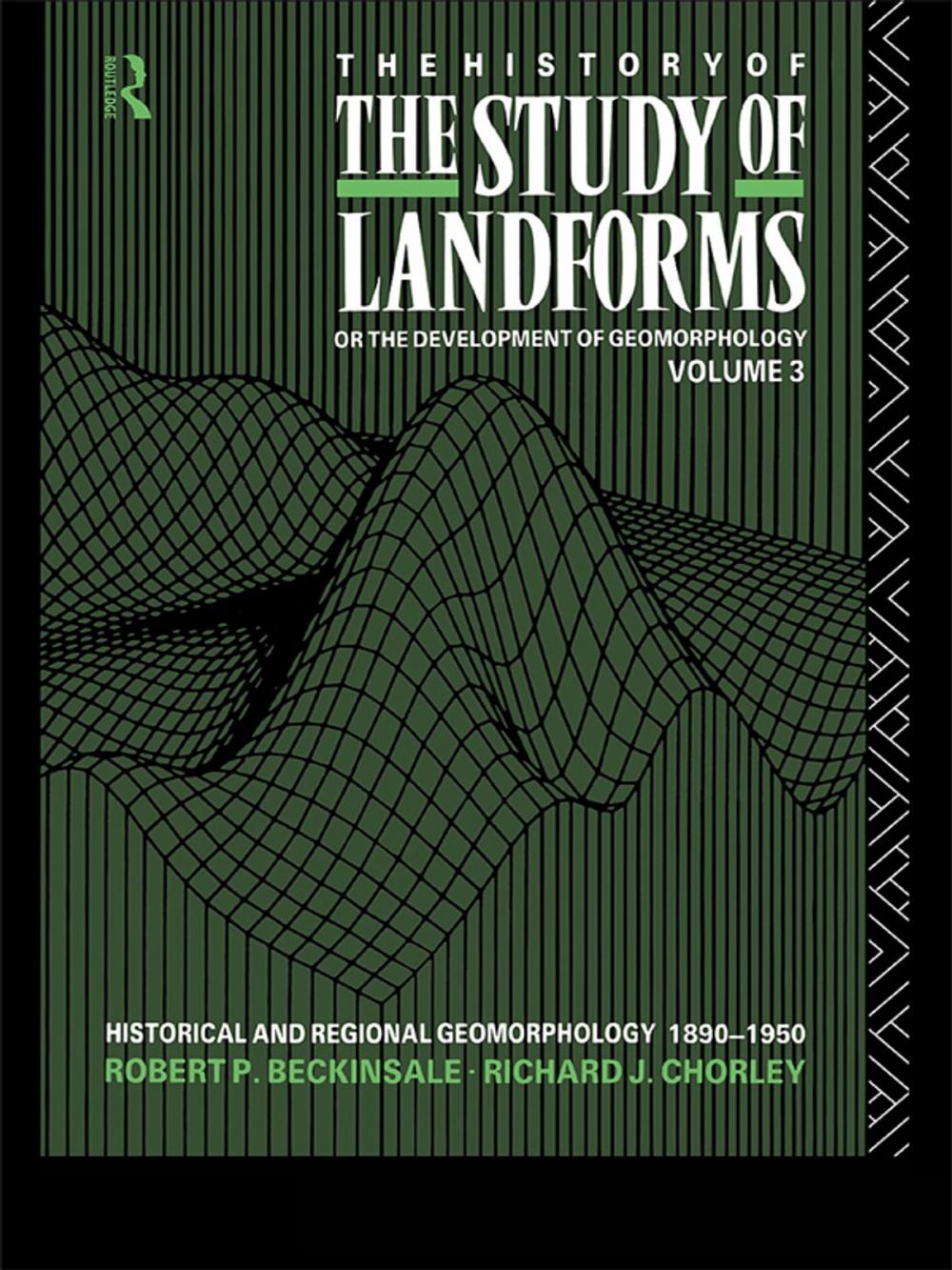 Big bigCover of The History of the Study of Landforms - Volume 3 (Routledge Revivals)