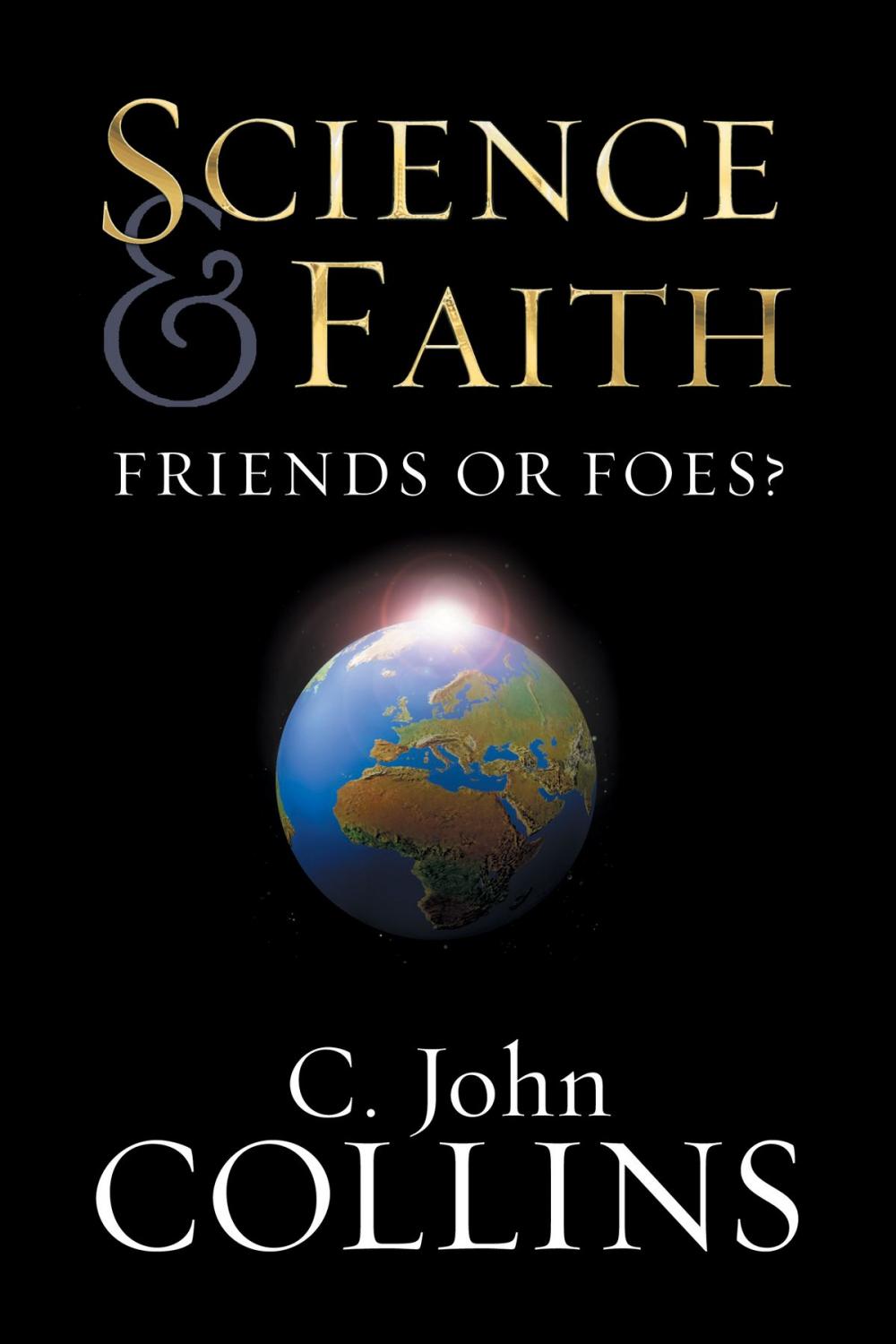 Big bigCover of Science and Faith?: Friends or Foes?