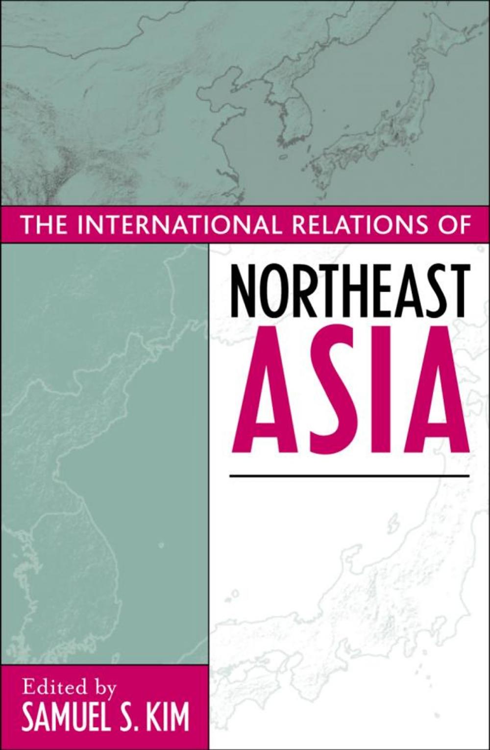 Big bigCover of The International Relations of Northeast Asia
