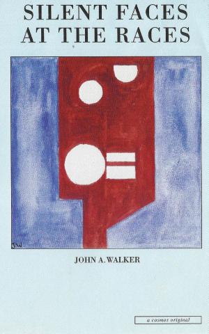Cover of the book Silent Faces at the Races by John A.Walker (JWYOU)
