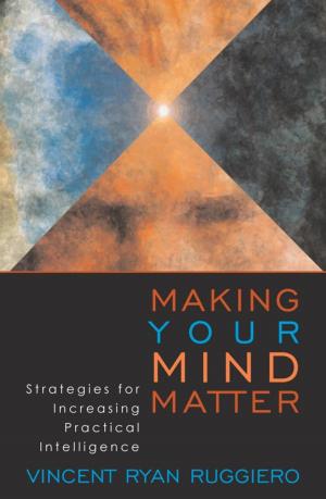 Cover of the book Making Your Mind Matter by Stephen Burchard, Brendon Covey, Brian Hatak, Michael Tracy