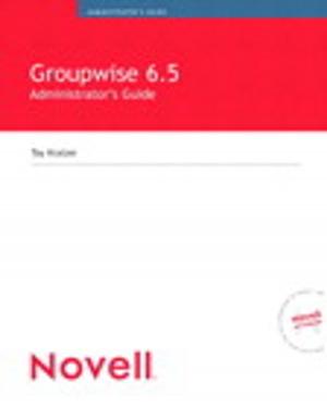 Cover of the book Novell GroupWise 6.5 Administrator's Guide by David Larcker, Brian Tayan