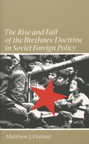 Book cover of The Rise and Fall of the Brezhnev Doctrine in Soviet Foreign Policy