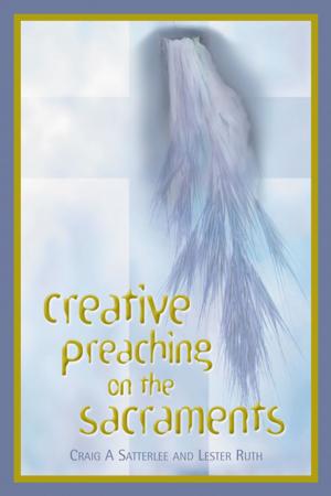 Cover of the book Creative Preaching on the Sacraments by Upper Room Books