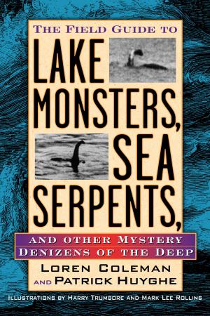 Cover of the book Field Guide to Lake Monsters, Sea Serpents, and Other Mystery Denizens of the Deep by Jo Beverley