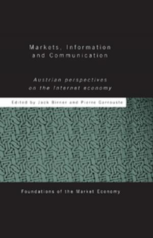 Cover of the book Markets, Information and Communication by Joseph J. St. Marie, Shahdad Naghshpour