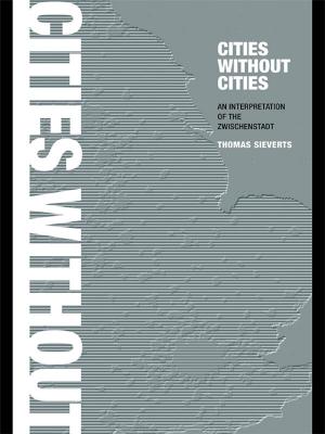 Cover of the book Cities Without Cities by Ari Antikainen, Jarmo Houtsonen, Juha Kauppila, Hannu Huotelin