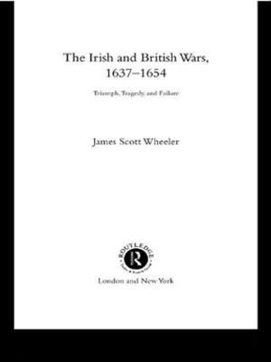Cover of the book The Irish and British Wars, 1637-1654 by Mark Harris