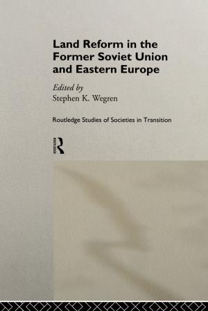 Cover of the book Land Reform in the Former Soviet Union and Eastern Europe by J.P.D. Dunbabin