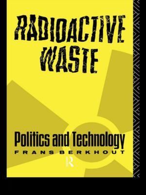 Cover of the book Radioactive Waste by Marsha Morton, Peter L. Schmunk