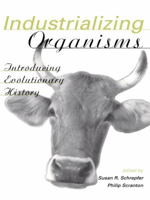 Cover of the book Industrializing Organisms by Yvette Reisinger, PhD, Lindsay Turner