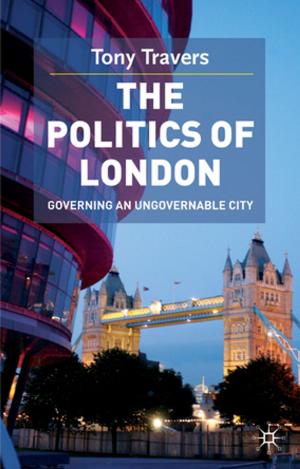 Cover of the book The Politics of London by 