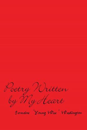Cover of the book Poetry Written by My Heart by Michael Francis