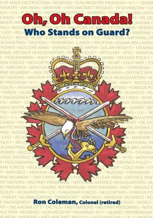 Cover of the book Oh, Oh Canada! Who Stands on Guard? by Jerome Jewet