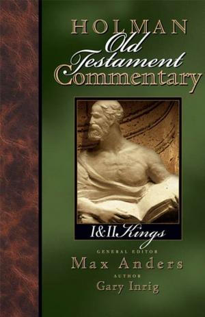 Cover of the book Holman Old Testament Commentary - 1 & 2 Kings by Gabriel Etzel, Timothy Paul Jones, Chris Jackson, John Cartwright