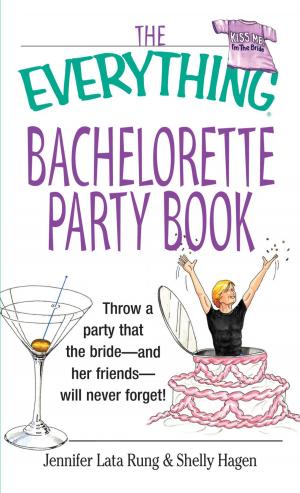 Cover of the book The Everything Bachelorette Party Book by Lita Epstein