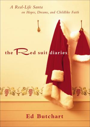 Book cover of Red Suit Diaries, The: A Real-Life Santa on Hopes, Dreams, and Childlike Faith