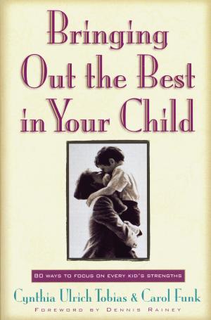 Book cover of Bringing Out the Best in Your Child