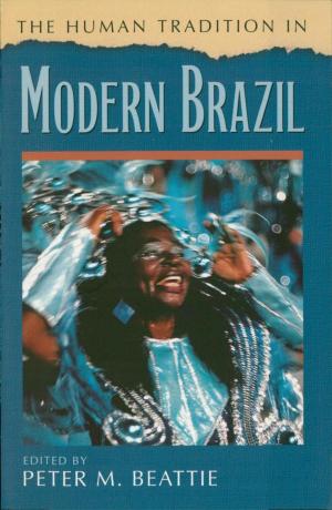 Cover of the book The Human Tradition in Modern Brazil by John A. Berntsen