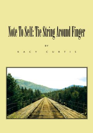 Cover of the book Note to Self: Tie String Around Finger by Dietrich W. Botstiber