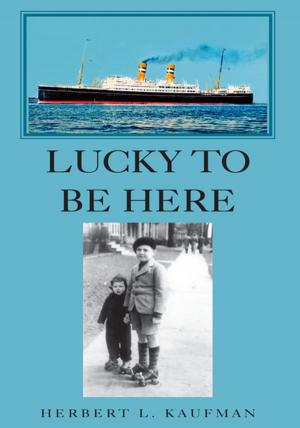 Cover of the book Lucky to Be Here by Robert Colacurcio