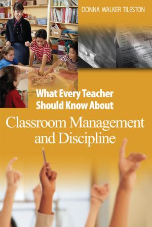 Cover of the book What Every Teacher Should Know About Classroom Management and Discipline by Dawn M. McBride, J. Cooper Cutting