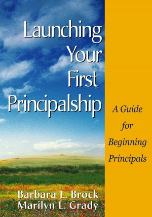 Cover of the book Launching Your First Principalship by Ngaire Donaghue, Iain Walker, Martha Augoustinos