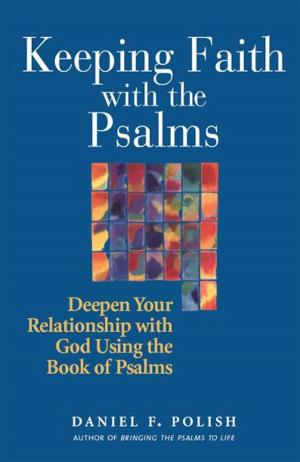 Book cover of Keeping Faith with the Psalms: Deepen Your Relationship with God Using the Book of Psalms
