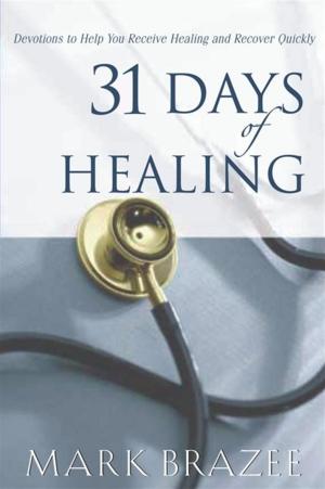 Cover of the book 31 Days of Healing by Blaine Bartel