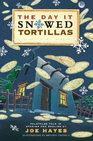Cover of the book The Day It Snowed Tortillas / El día que nevó tortilla by Benjamin Alire Saenz