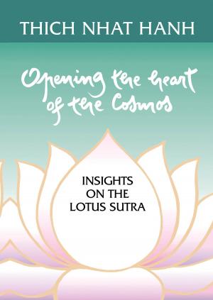 Cover of the book Opening the Heart of the Cosmos by Thich Nhat Hanh
