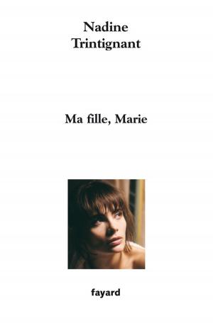 Cover of the book Ma fille, Marie by Jean-Robert Pitte