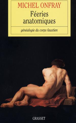 Cover of the book Féeries anatomiques by Jacques Chessex