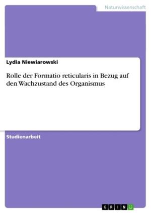 Cover of the book Rolle der Formatio reticularis in Bezug auf den Wachzustand des Organismus by Karin Tasch