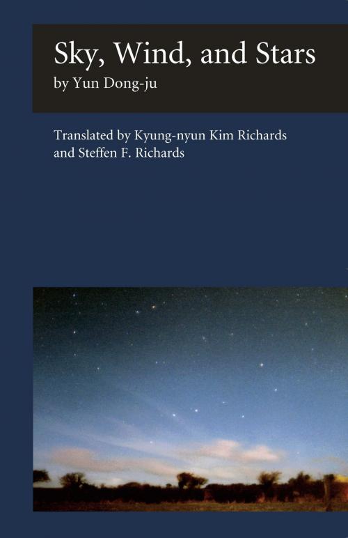 Cover of the book Sky, Wind, and Stars by Yun Dong-ju, Kyung-nyun Kim Richards, Steffen R. Richards, Jain Publishing Company