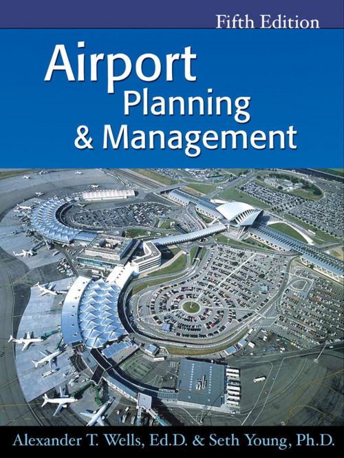 Cover of the book Airport Planning & Management by Alexander Wells, Seth Young, Mcgraw-hill