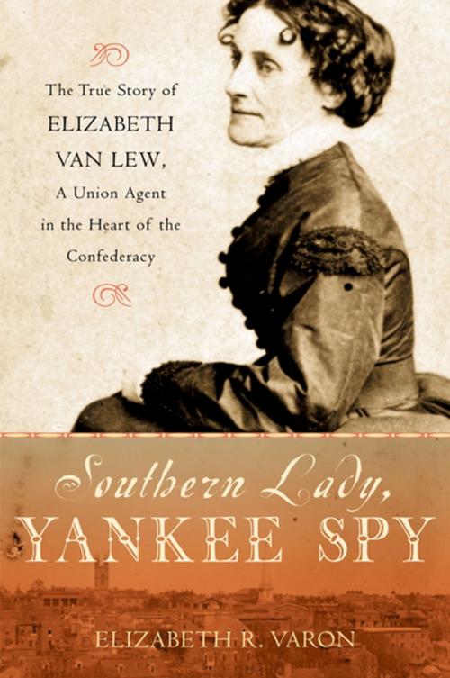 Cover of the book Southern Lady, Yankee Spy by Elizabeth R. Varon, Oxford University Press