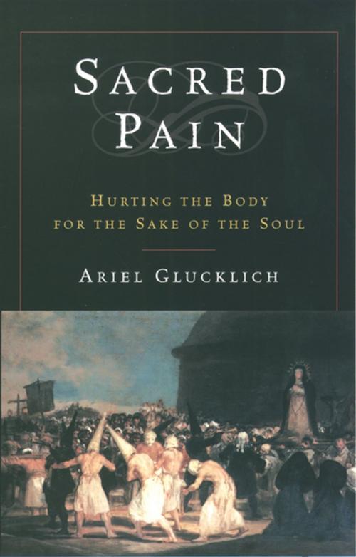 Cover of the book Sacred Pain by Ariel Glucklich, Oxford University Press