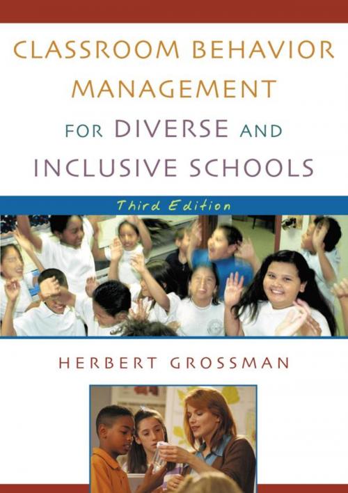 Cover of the book Classroom Behavior Management for Diverse and Inclusive Schools by Herbert Grossman, Rowman & Littlefield Publishers