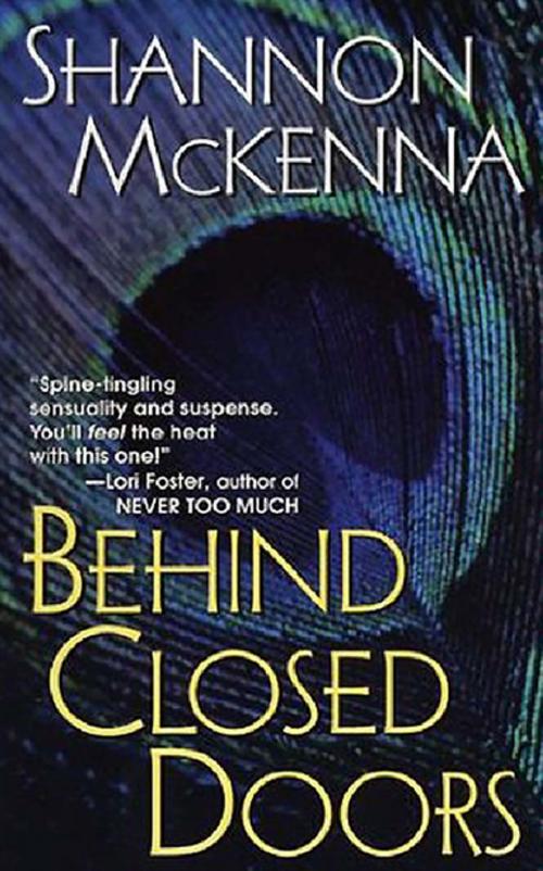 Cover of the book Behind Closed Doors by Shannon McKenna, Kensington Books