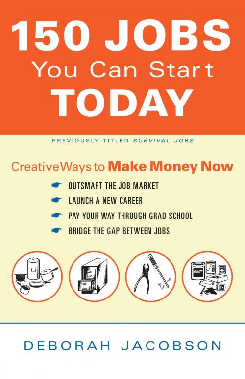Cover of the book 150 Jobs You Can Start Today by Deborah Jacobson, The Crown Publishing Group