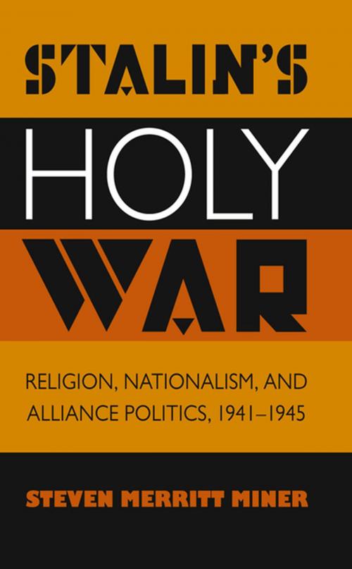 Cover of the book Stalin's Holy War by Steven Merritt Miner, The University of North Carolina Press