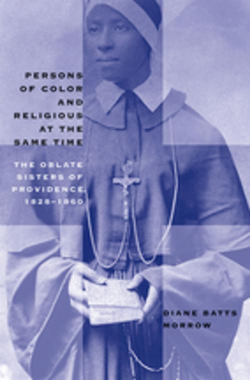 Cover of the book Persons of Color and Religious at the Same Time by Diane Batts Morrow, The University of North Carolina Press