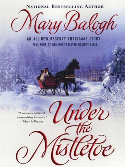 Cover of the book Under The Mistletoe by Mary Balogh, Penguin Publishing Group