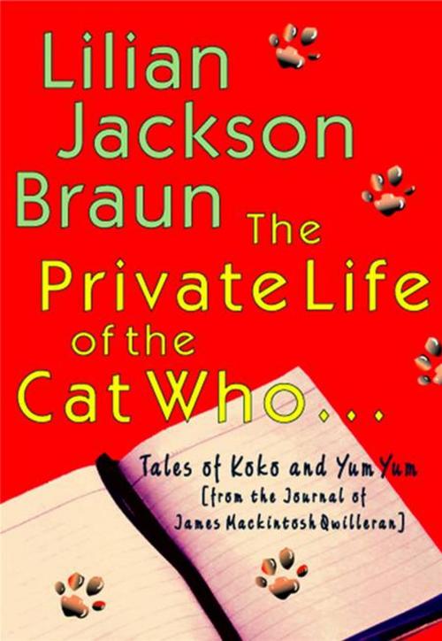 Cover of the book The Private Life of the Cat Who... by Lilian Jackson Braun, Penguin Publishing Group