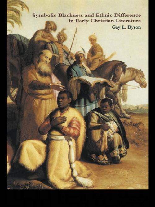 Cover of the book Symbolic Blackness and Ethnic Difference in Early Christian Literature by Gay L Byron, Taylor and Francis