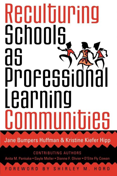Cover of the book Reculturing Schools as Professional Learning Communities by Jane Bumpers Huffman, Kristine Kiefer Hipp, Shirley M. Hord, Anita M. Pankake, Gayle Moller, Dianne F. Olivier, D'Ette Fly Cowan, R&L Education