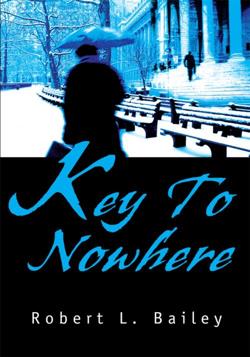Cover of the book Key to Nowhere by Robert L. Bailey, iUniverse