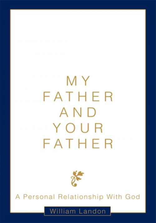 Cover of the book My Father and Your Father by William Landon, iUniverse