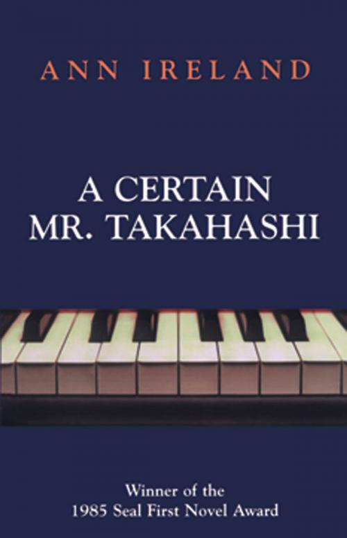 Cover of the book A Certain Mr. Takahashi by Ann Ireland, Dundurn